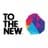 TO THE NEW